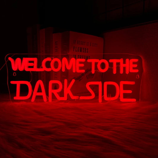Welcome To The Dark Side Neon Sign